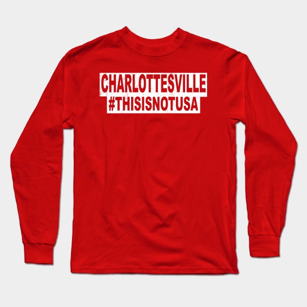 Charlottesville Virginia USA Memorabilia Victims Not US T Shirt Long Sleeve T-Shirt by wonderlandtshirt